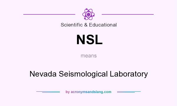 What does NSL mean? It stands for Nevada Seismological Laboratory