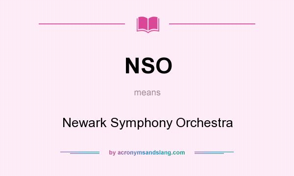 What does NSO mean? It stands for Newark Symphony Orchestra