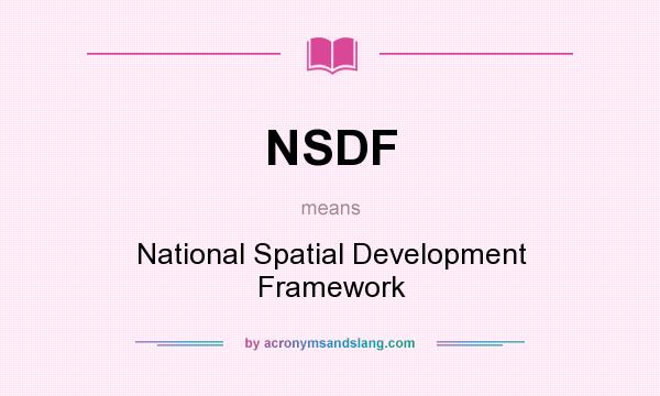 What does NSDF mean? It stands for National Spatial Development Framework