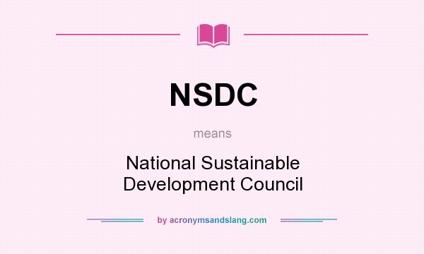 What does NSDC mean? It stands for National Sustainable Development Council