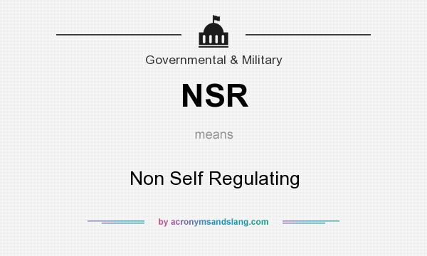 What does NSR mean? It stands for Non Self Regulating
