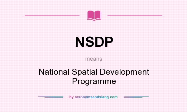 What does NSDP mean? It stands for National Spatial Development Programme