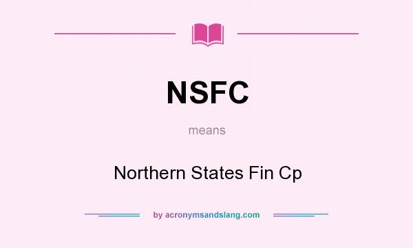 What does NSFC mean? It stands for Northern States Fin Cp