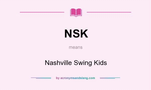 What does NSK mean? It stands for Nashville Swing Kids