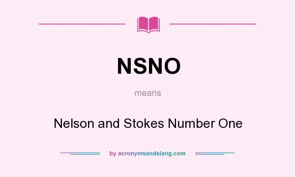 What does NSNO mean? It stands for Nelson and Stokes Number One
