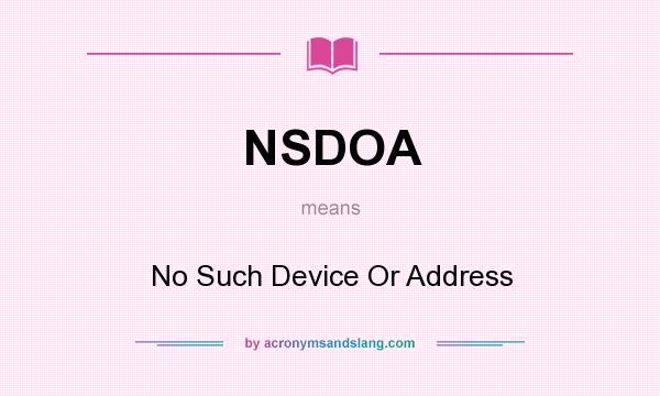 What does NSDOA mean? It stands for No Such Device Or Address