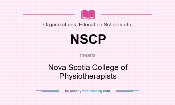 What does NSCP mean? It stands for Nova Scotia College of Physiotherapists