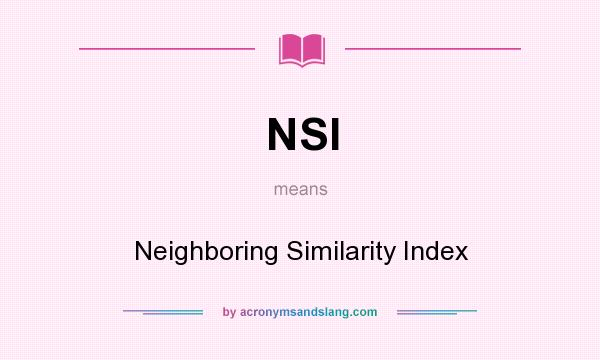 What does NSI mean? It stands for Neighboring Similarity Index