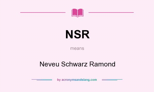 What does NSR mean? It stands for Neveu Schwarz Ramond