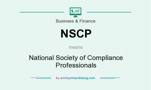 What does NSCP mean? It stands for National Society of Compliance Professionals