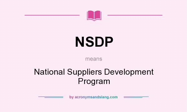 What does NSDP mean? It stands for National Suppliers Development Program