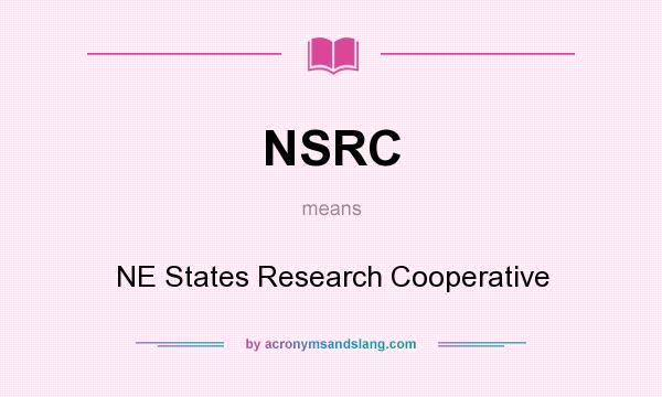 What does NSRC mean? It stands for NE States Research Cooperative