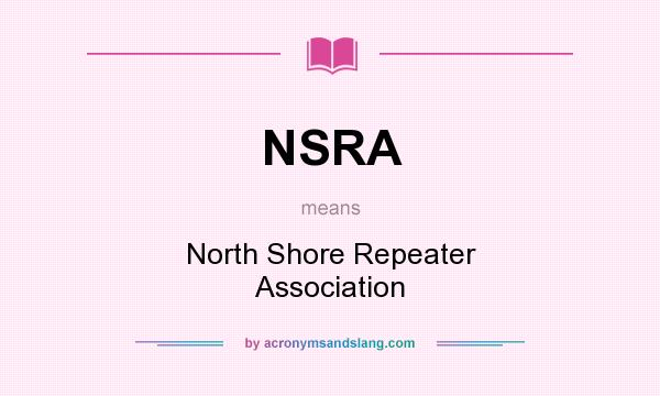 What does NSRA mean? It stands for North Shore Repeater Association