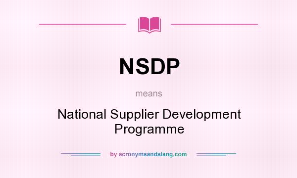 What does NSDP mean? It stands for National Supplier Development Programme