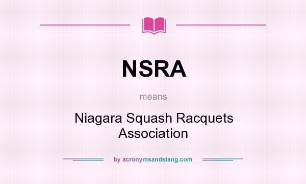 What does NSRA mean? It stands for Niagara Squash Racquets Association