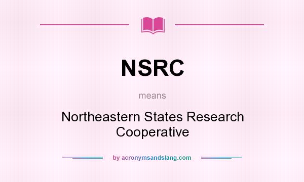 What does NSRC mean? It stands for Northeastern States Research Cooperative