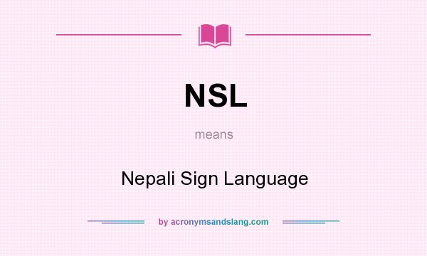 What does NSL mean? It stands for Nepali Sign Language