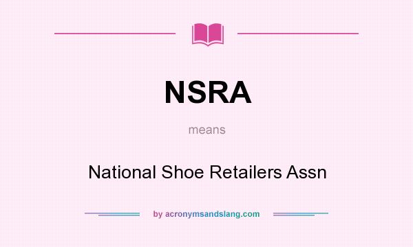 What does NSRA mean? It stands for National Shoe Retailers Assn