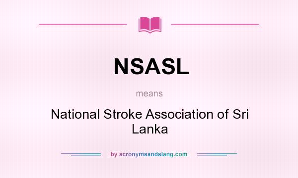 What does NSASL mean? It stands for National Stroke Association of Sri Lanka