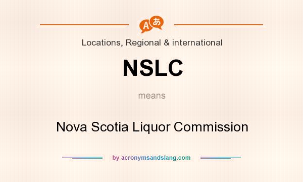 What does NSLC mean? It stands for Nova Scotia Liquor Commission