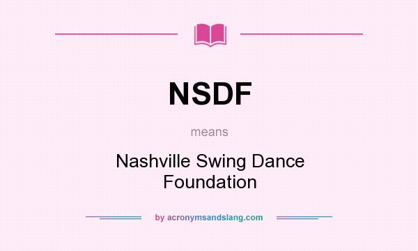What does NSDF mean? It stands for Nashville Swing Dance Foundation
