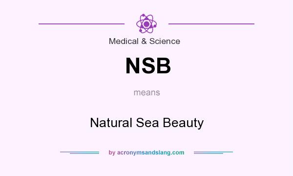 What does NSB mean? It stands for Natural Sea Beauty