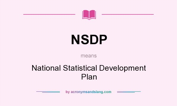 What does NSDP mean? It stands for National Statistical Development Plan
