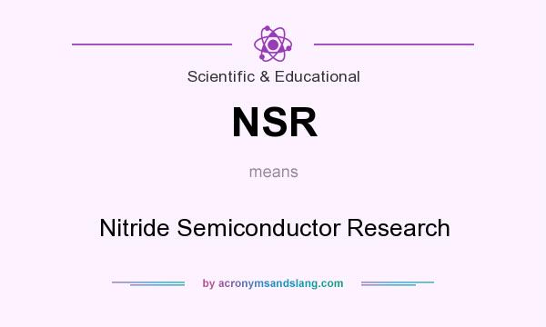 What does NSR mean? It stands for Nitride Semiconductor Research