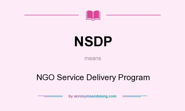 What does NSDP mean? It stands for NGO Service Delivery Program