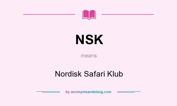 What does NSK mean? It stands for Nordisk Safari Klub