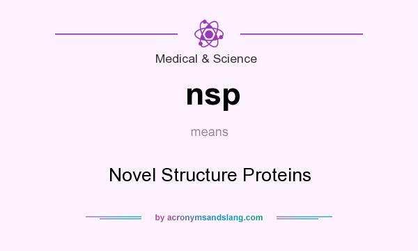 What does nsp mean? It stands for Novel Structure Proteins