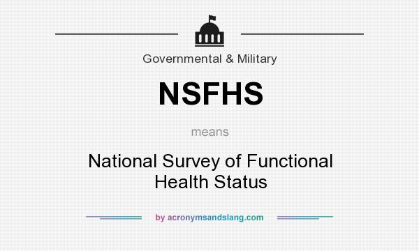 What does NSFHS mean? It stands for National Survey of Functional Health Status