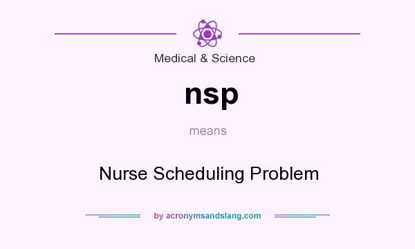 What does nsp mean? It stands for Nurse Scheduling Problem
