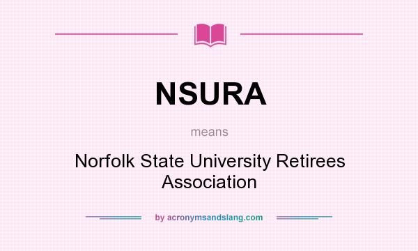 What does NSURA mean? It stands for Norfolk State University Retirees Association