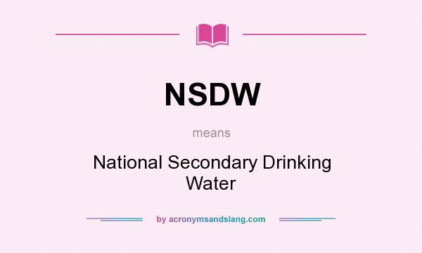What does NSDW mean? It stands for National Secondary Drinking Water