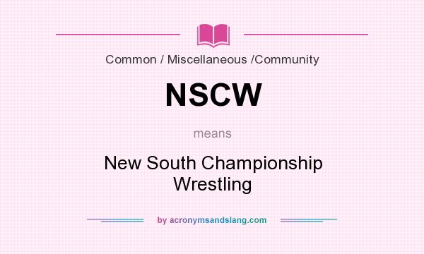What does NSCW mean? It stands for New South Championship Wrestling