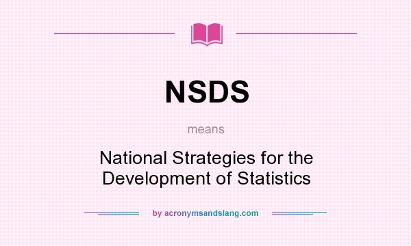 What does NSDS mean? It stands for National Strategies for the Development of Statistics