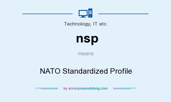 What does nsp mean? It stands for NATO Standardized Profile