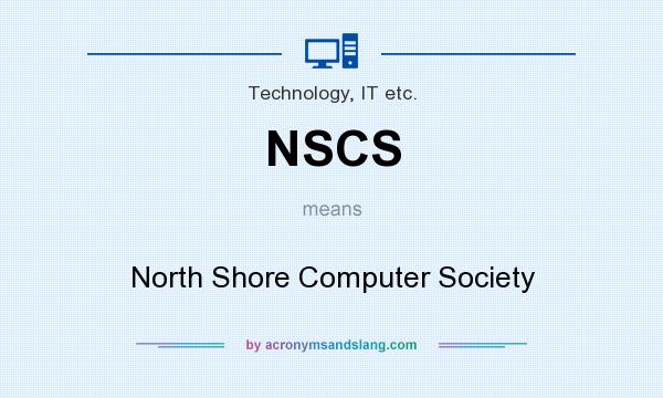 What does NSCS mean? It stands for North Shore Computer Society