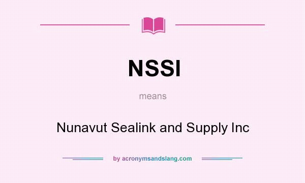 What does NSSI mean? It stands for Nunavut Sealink and Supply Inc
