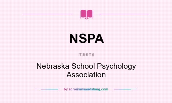 What does NSPA mean? It stands for Nebraska School Psychology Association