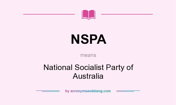 What does NSPA mean? It stands for National Socialist Party of Australia