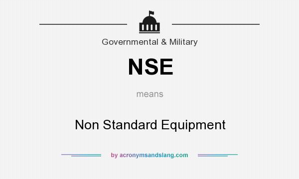 What does NSE mean? It stands for Non Standard Equipment
