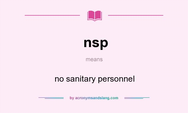 What does nsp mean? It stands for no sanitary personnel