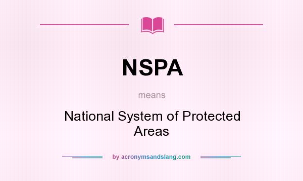 What does NSPA mean? It stands for National System of Protected Areas