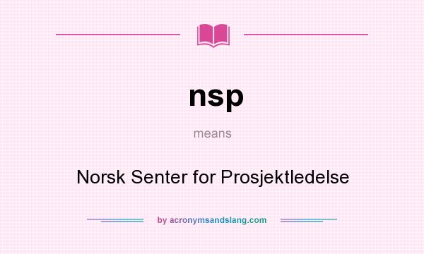 What does nsp mean? It stands for Norsk Senter for Prosjektledelse