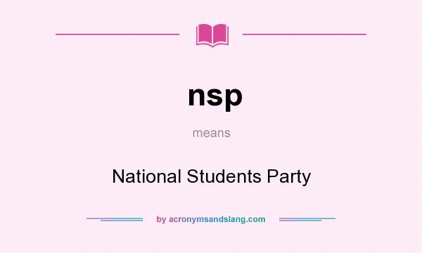 What does nsp mean? It stands for National Students Party