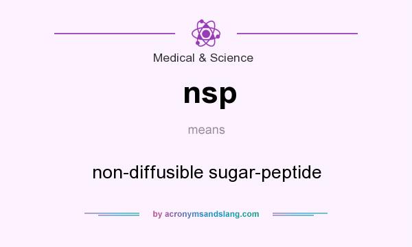 What does nsp mean? It stands for non-diffusible sugar-peptide