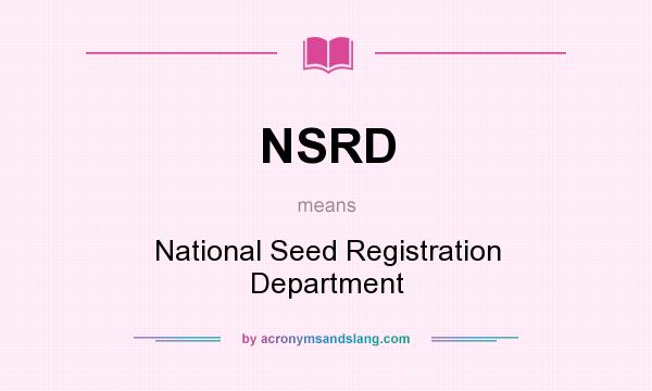 What does NSRD mean? It stands for National Seed Registration Department
