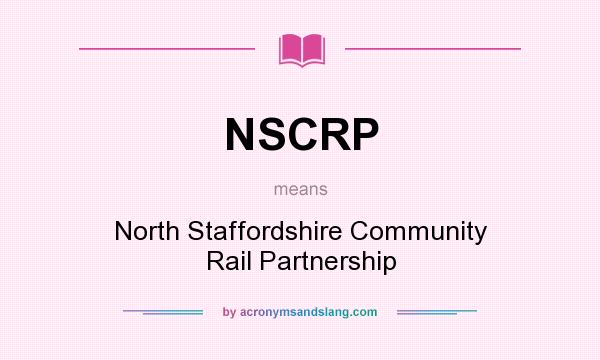 What does NSCRP mean? It stands for North Staffordshire Community Rail Partnership